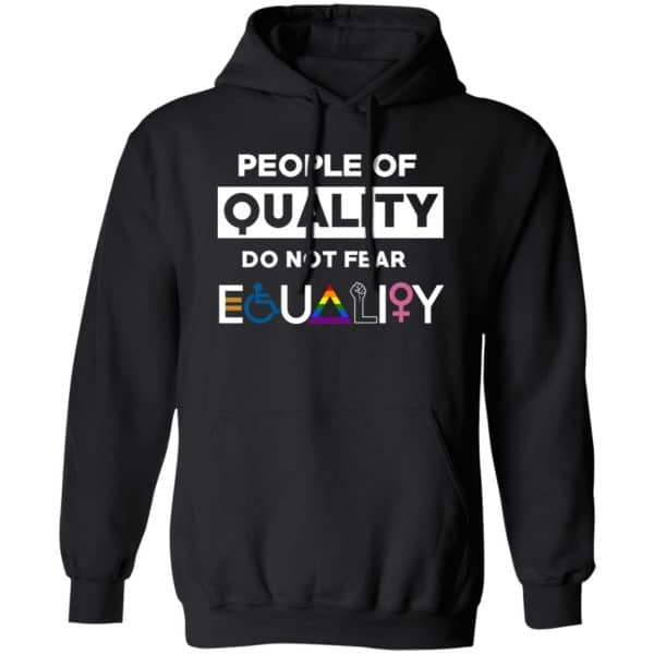 People Of Quality Do Not Fear Equality Shirt 2