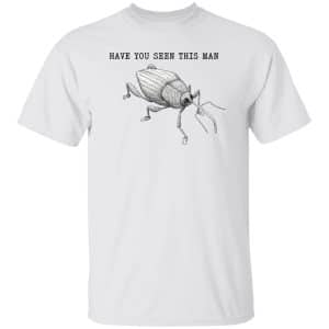 Have You Seen This Man Weevil Shirt 7