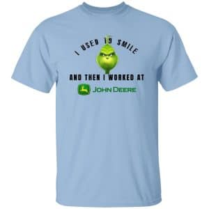 I Used To Smile And Then I Worked At John Deere 9